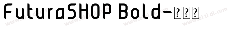 FuturaSHOP Bold字体转换